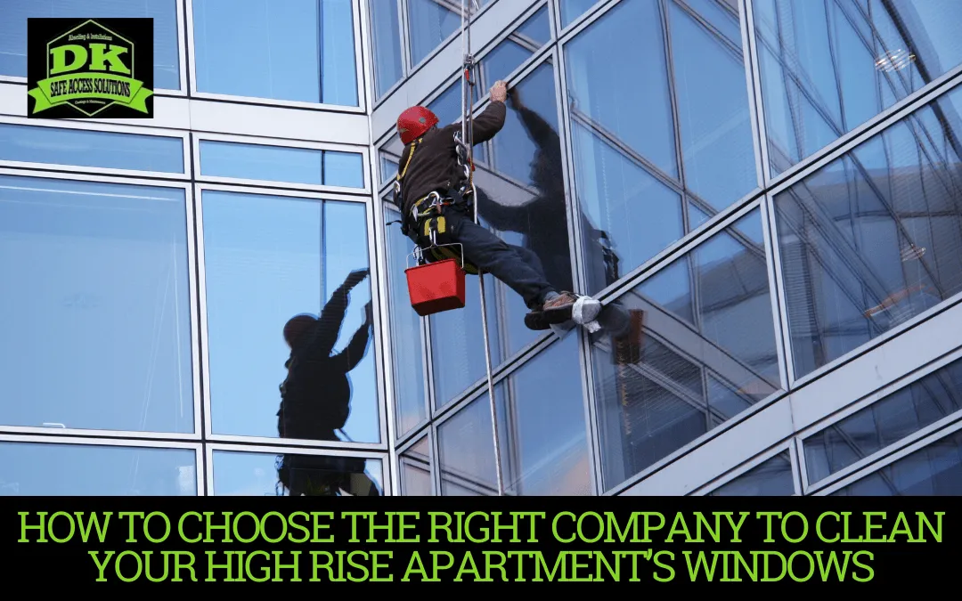 How to Choose the Right Company to Clean Your High Rise Apartment’s Windows